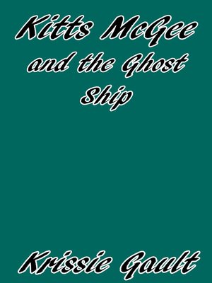 cover image of Kitts McGee and the Ghost Ship
